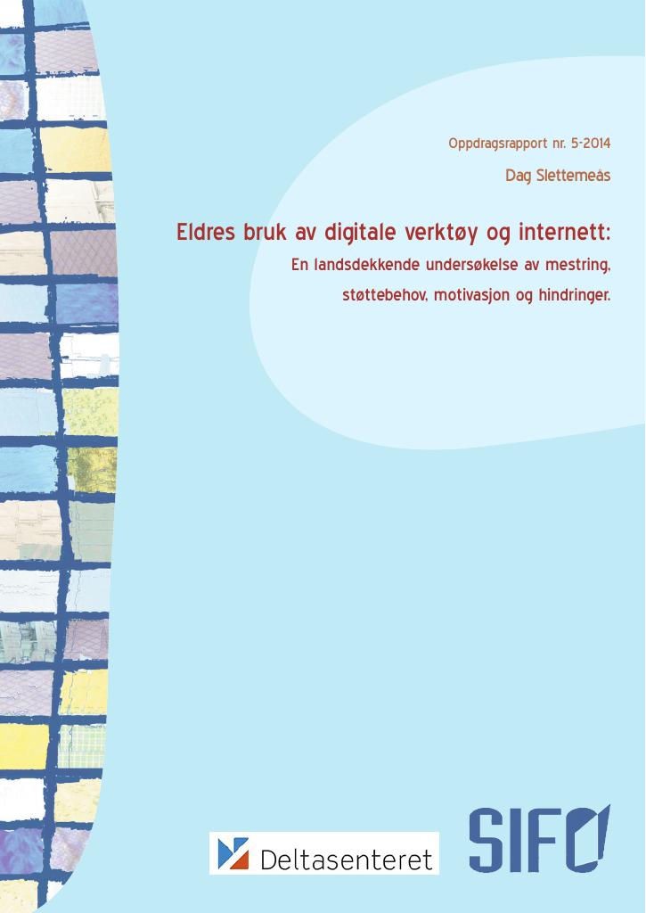 Forsiden av dokumentet Eldres bruk av digitale verktøy og internett. En landsdekkende undersøkelse av mestring, støttebehov, motivasjon og hindringer