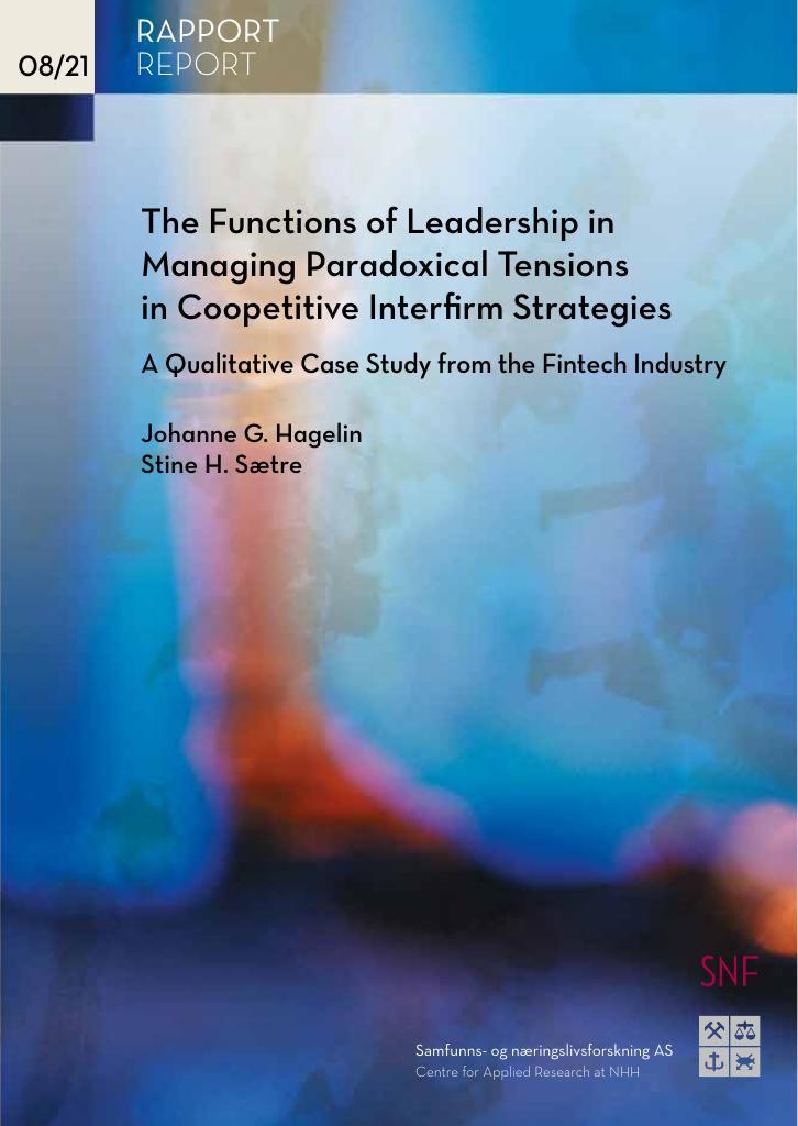 Forsiden av dokumentet The functions of leadership in managing paradoxical tensions in coopetitive interfirm strategies : a qualitative case study from the Fintech Industry