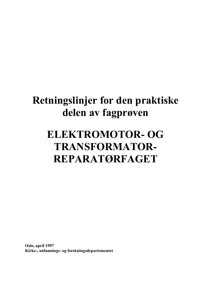 Forsiden av dokumentet Retningslinjer for den praktiske delen av fagprøven : ELEKTROMOTOR- OG TRANSFORMATORREPARATØRFAGET