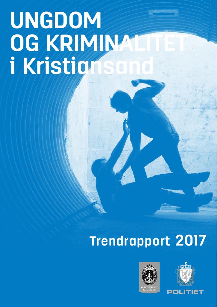 Forsiden av dokumentet Ungdom og kriminalitet i Kristiansand : trendrapport 2017