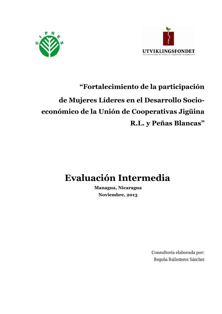 Forsiden av dokumentet Evaluación Intermedia: “Fortalecimiento de la participación de Mujeres Líderes en el Desarrollo Socio-ecónomico de la Unión de Cooperativas Jigüina R.L. y Peñas Blancas”