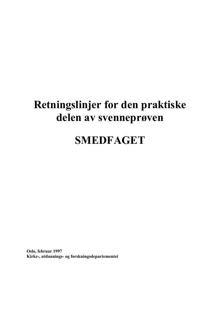 Forsiden av dokumentet Retningslinjer for den praktiske delen av svenneprøven : SMEDFAGET