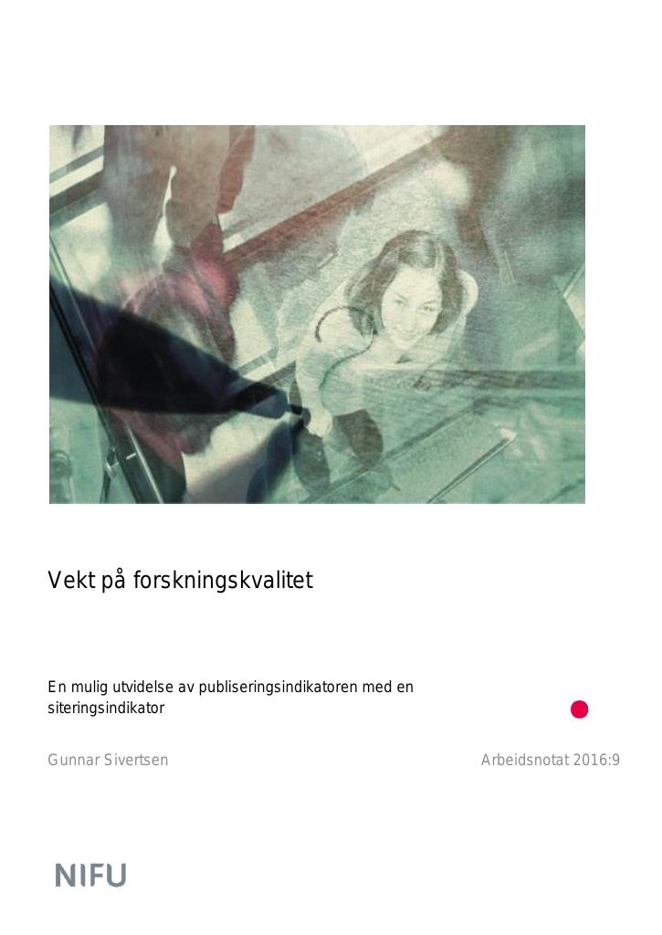 Forsiden av dokumentet Vekt på forskningskvalitet : en mulig utvidelse av publiseringsindikatoren med en siteringsindikator
