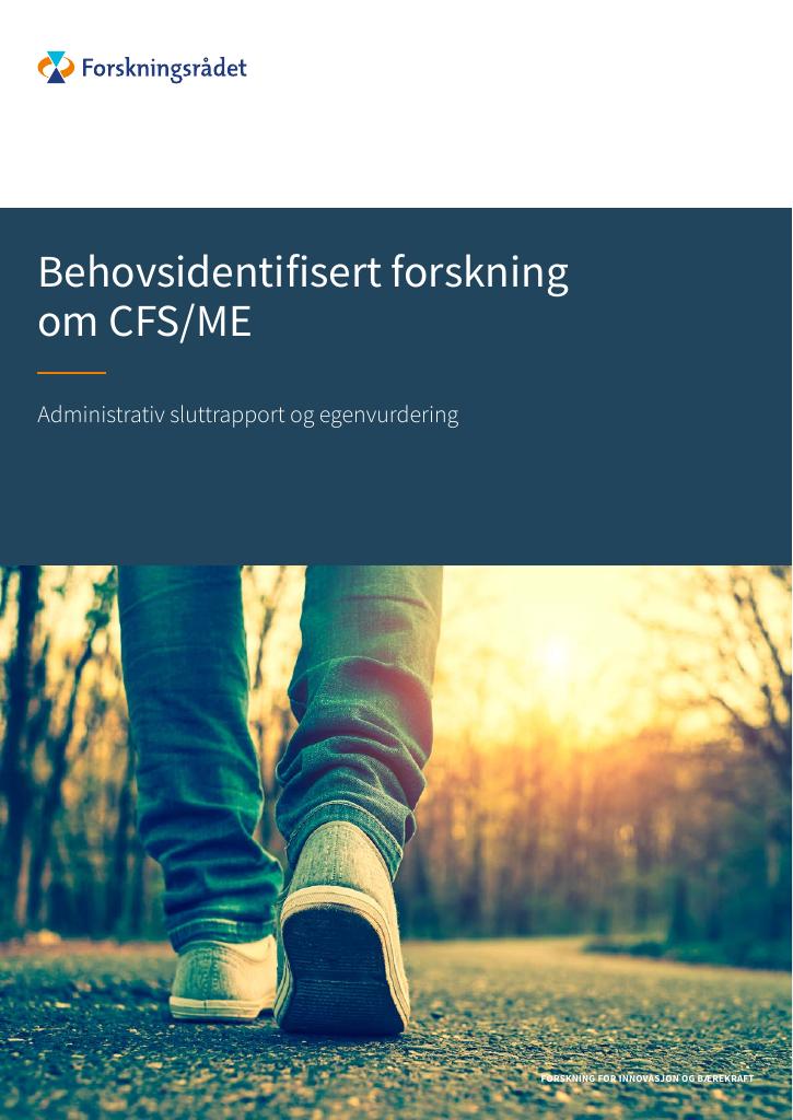 Forsiden av dokumentet Behovsidentifisert forskning om CFS/ME : administrativ sluttrapport og egenvurdering