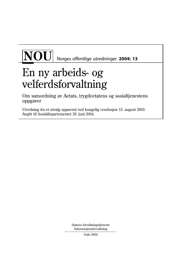 Forsiden av dokumentet NOU 2004: 13 - En ny arbeids- og velferdsforvaltning