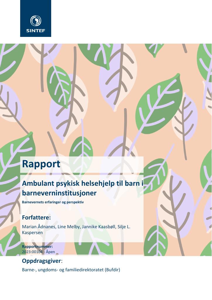 Forsiden av dokumentet Ambulant psykisk helsehjelp til barn i barneverninstitusjoner. Barnevernets erfaringer og perspektiv