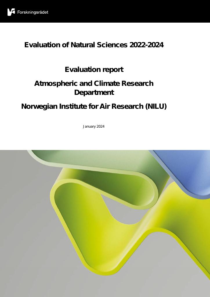 Forsiden av dokumentet Evaluation of Natural Sciences 2022-2024 Evaluation report Atmospheric and Climate Research Department Norwegian Institute for Air Research (NILU)