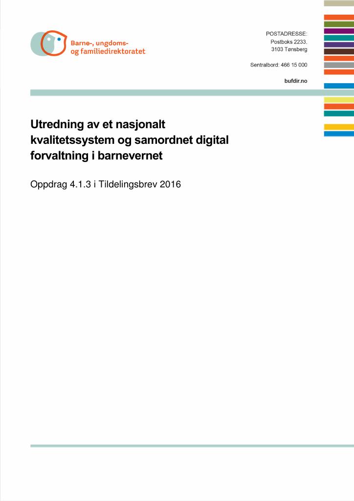 Forsiden av dokumentet Utredning av et nasjonalt kvalitetssystem og samordnet digital forvaltning i barnevernet.