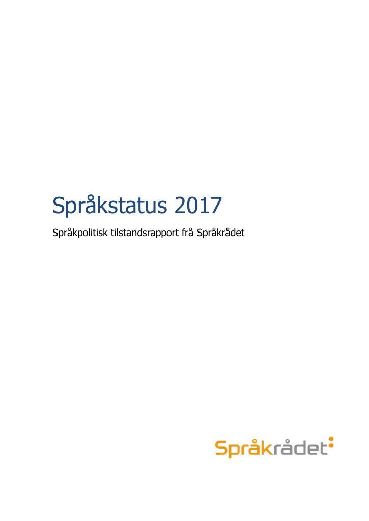 Forsiden av dokumentet Språkstatus 2017 : språkpolitisk tilstandsrapport frå Språkrådet