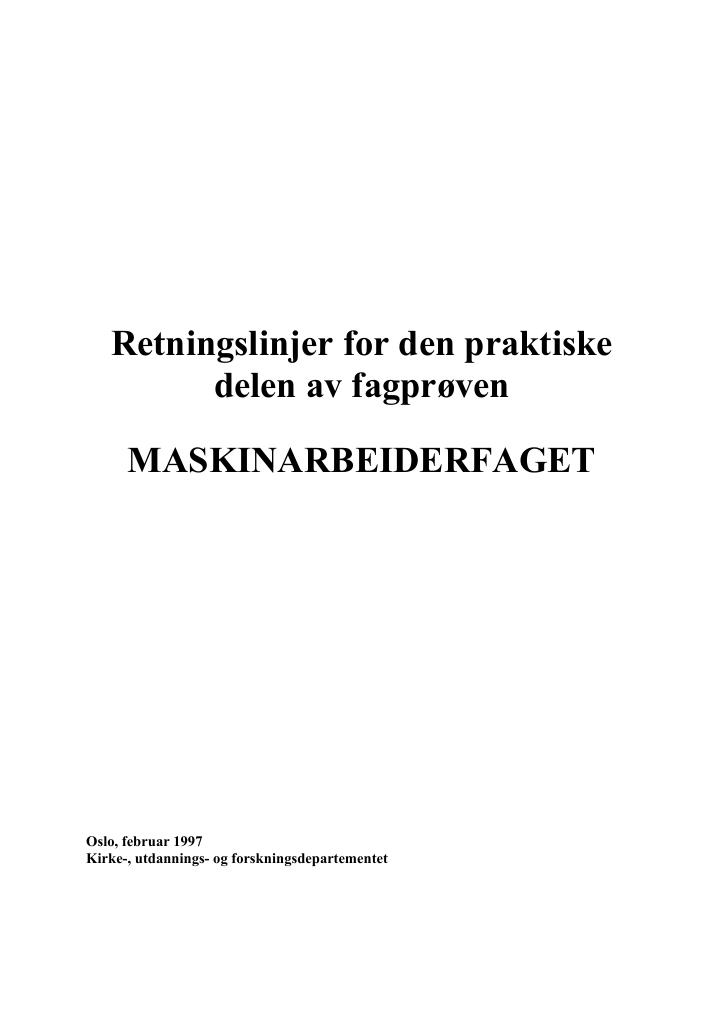 Forsiden av dokumentet Retningslinjer for den praktiske delen av fagprøven : MASKINARBEIDERFAGET