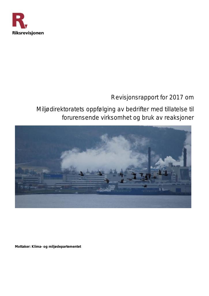 Forsiden av dokumentet Revisjonsrapport for 2017 om Miljødirektoratets oppfølging av bedrifter med tillatelse til 
forurensende virksomhet og bruk av reaksjoner