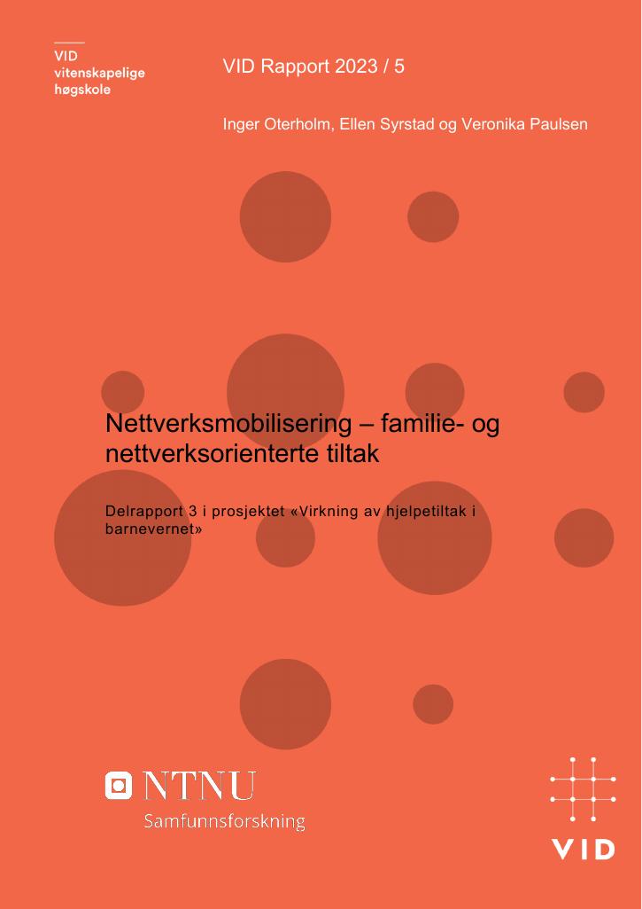 Forsiden av dokumentet Nettverksmobilisering – familie- og nettverksorienterte tiltak. Delrapport 3 i prosjektet «Virkning av hjelpetiltak i barnevernet».