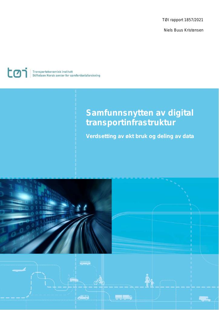 Forsiden av dokumentet Samfunnsnytten av digital transportinfrastruktur : Verdsetting av økt bruk og deling av data