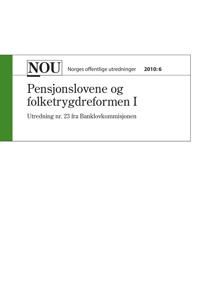 Forsiden av dokumentet NOU 2010: 06 - Pensjonslovene og folketrygdreformen I