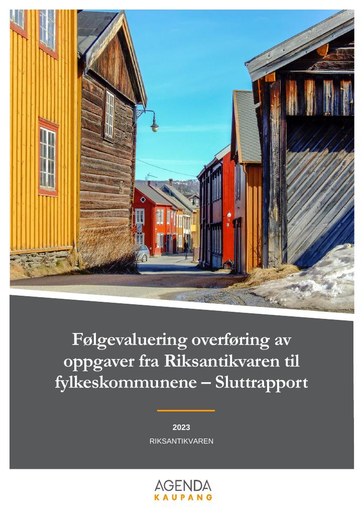 Forsiden av dokumentet Følgeevaluering overføring av oppgaver fra Riksantikvaren til 
fylkeskommunene – Sluttrapport