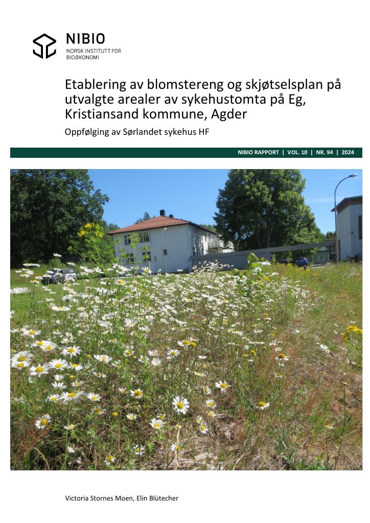 Forsiden av dokumentet Etablering av blomstereng og skjøtselsplan på utvalgte arealer av sykehustomta på Eg, Kristiansand kommune, Agder