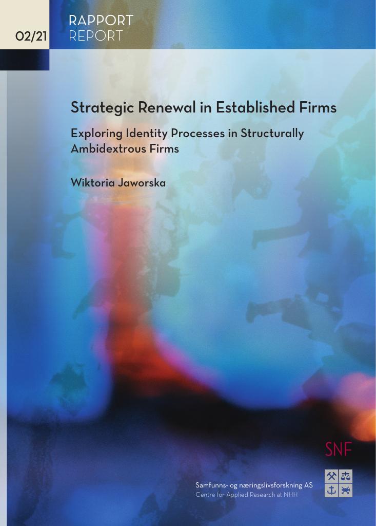 Forsiden av dokumentet Strategic renewal in established firms : exploring identity processes in structurally ambidextrous firms