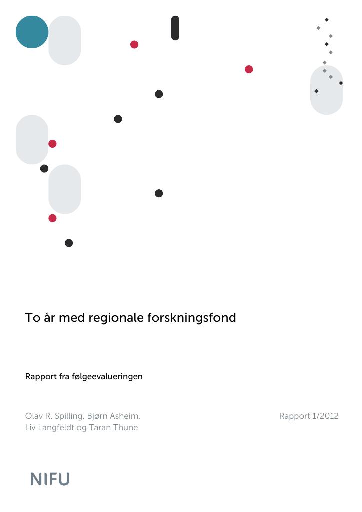 Forsiden av dokumentet To år med regionale forskningsfond: Rapport fra følgeevalueringen