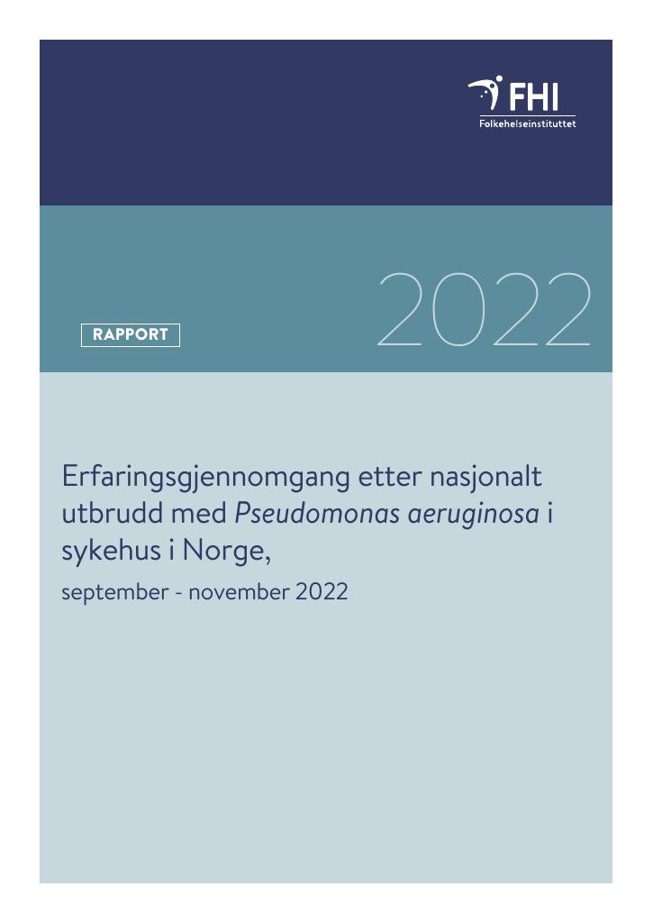 Forsiden av dokumentet Erfaringsgjennomgang etter nasjonalt utbrudd med Pseudomonas aeruginosa i sykehus i Norge, september - november 2022