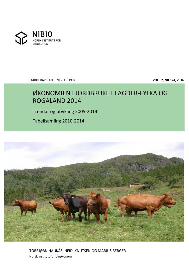 Forsiden av dokumentet Økonomien i jordbruket i Agder-fylka og Rogaland 2014 : trendar og utvikling 2005-2014 : Tabellsamling 2010-2014