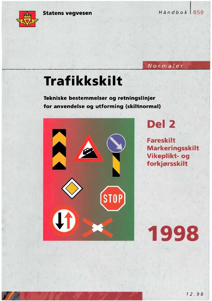 Forsiden av dokumentet Trafikkskilt : Del 2 Fareskilt, markeringsskilt, vikeplikt- og forkjørsskilt : normaler [Håndbok 050]