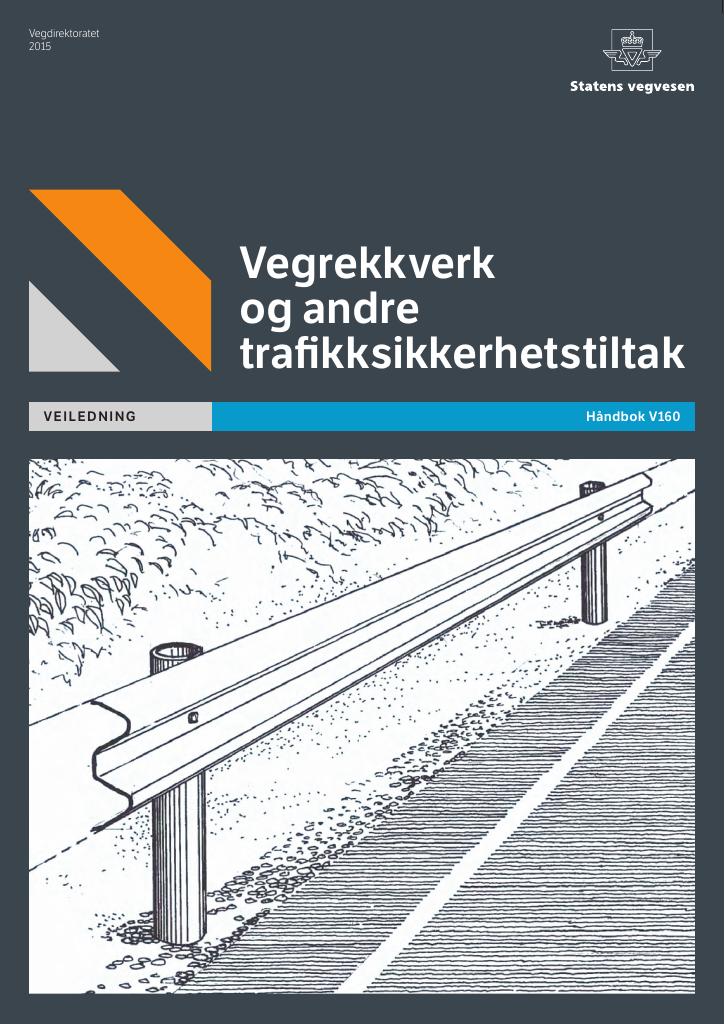 Forsiden av dokumentet Vegrekkverk og andre trafikksikkerhetstiltak : veiledning [Håndbok V160]