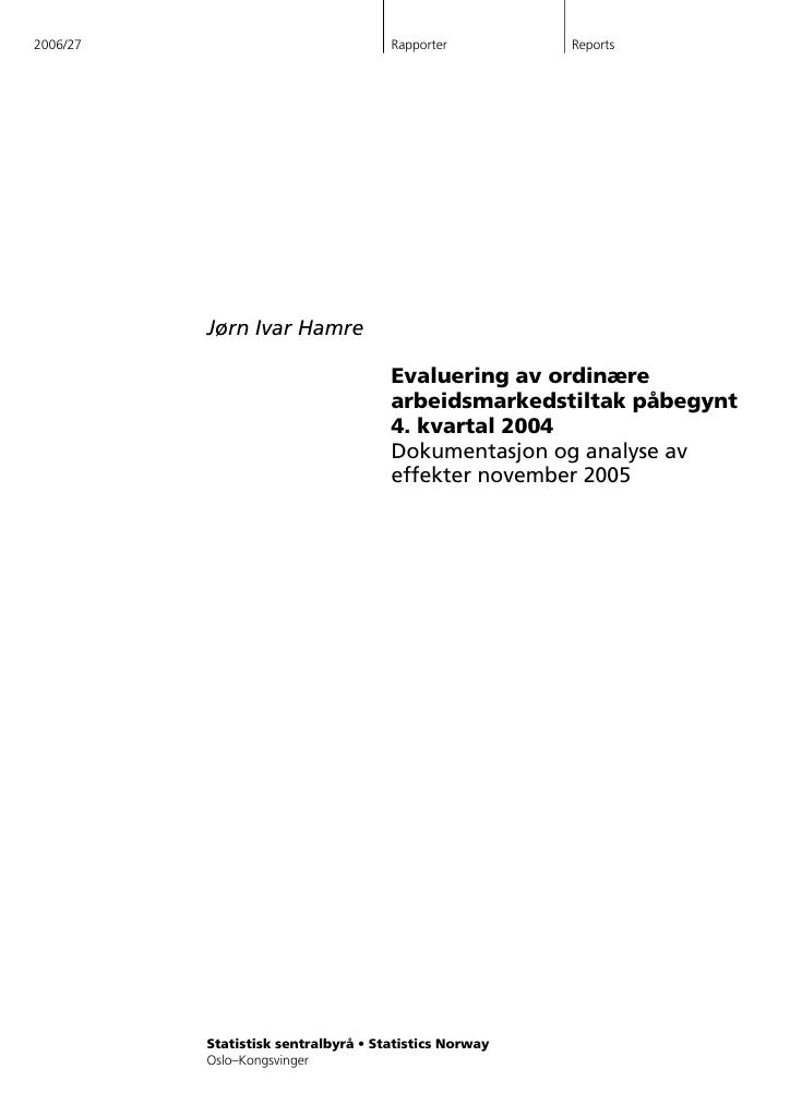 Forsiden av dokumentet Evaluering av ordinære arbeidsmarkedstiltak påbegynt 4. kvartal: dokumentasjon og analyse av effekter november 2005