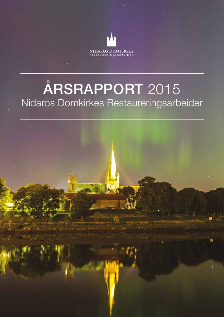 Forsiden av dokumentet Årsrapport Nidaros Domkirkes Restaureringsarbeider 2015