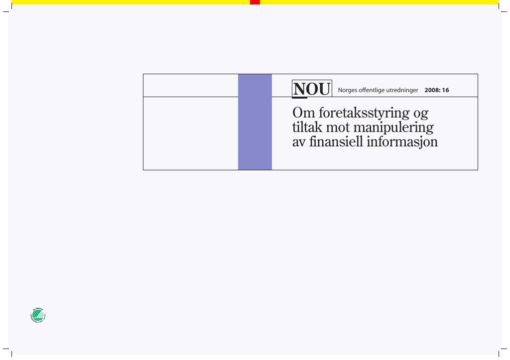 Forsiden av dokumentet NOU 2008: 16 - Om foretaksstyring og 
 tiltak mot manipulering 
 av finansiell informasjon