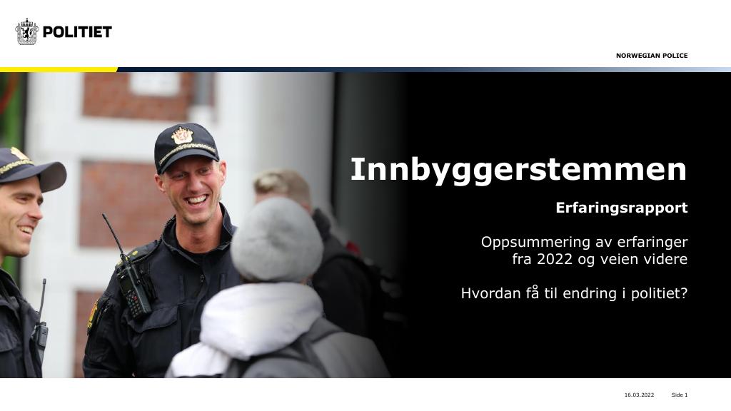 Forsiden av dokumentet Innbyggerstemmen
Erfaringsrapport
Oppsummering av erfaringer fra 2022 og veien videre
Hvordan få til endring i politiet?