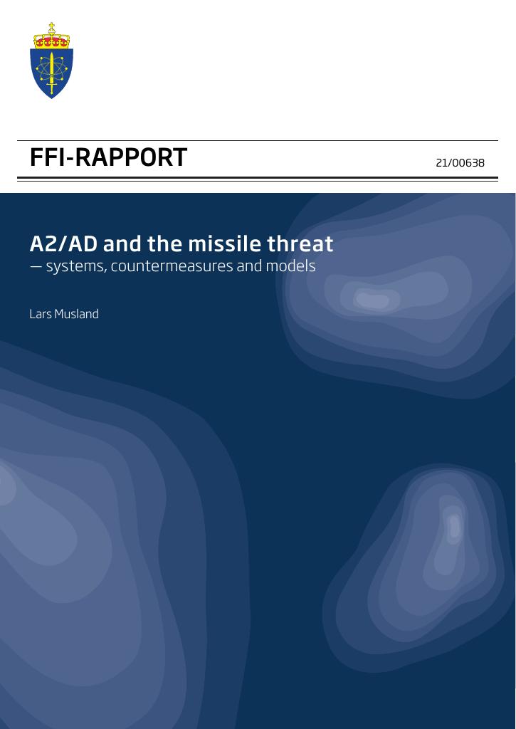 Forsiden av dokumentet A2/AD and the missile threat : systems, countermeasures and models