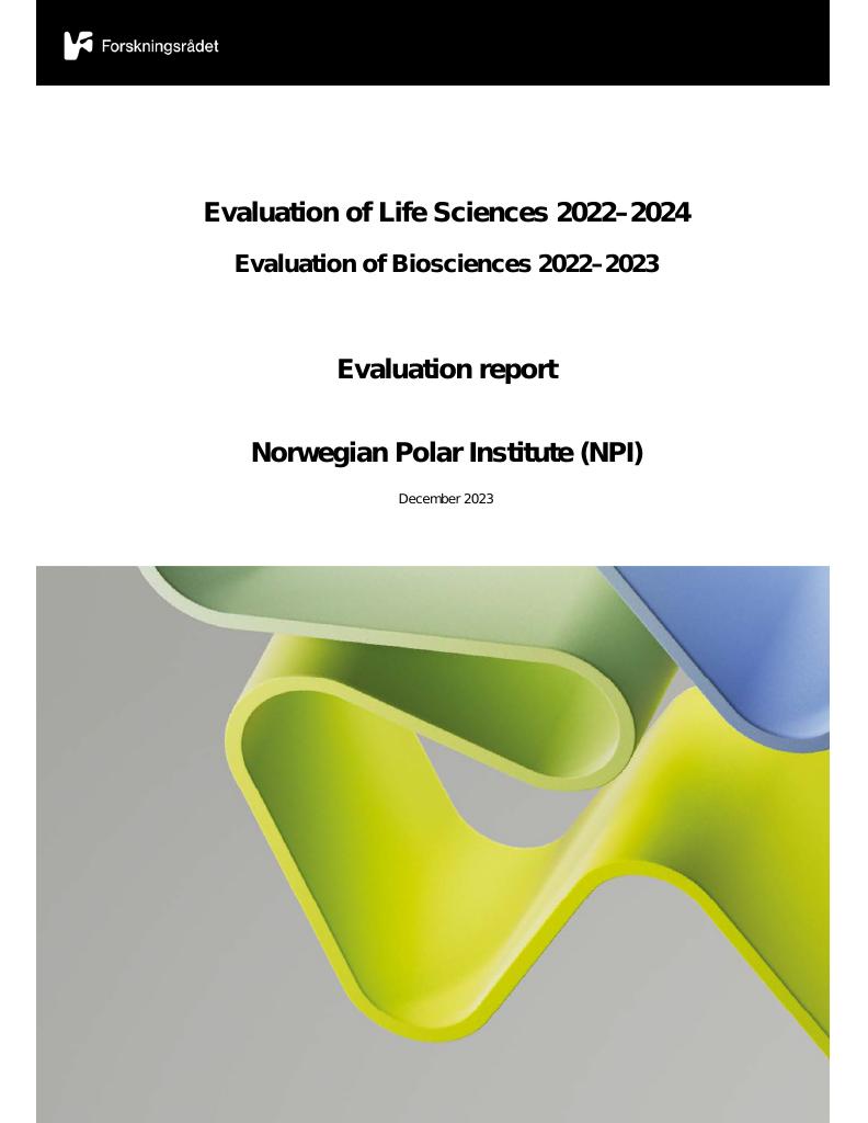 Forsiden av dokumentet Evaluation of Life Sciences 2022–2024 Evaluation of Biosciences 2022–2023 Evaluation report Norwegian Polar Institute (NPI)