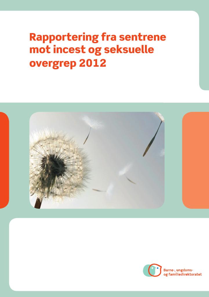 Forsiden av dokumentet Rapportering fra sentrene mot incest og seksuelle overgrep 2012