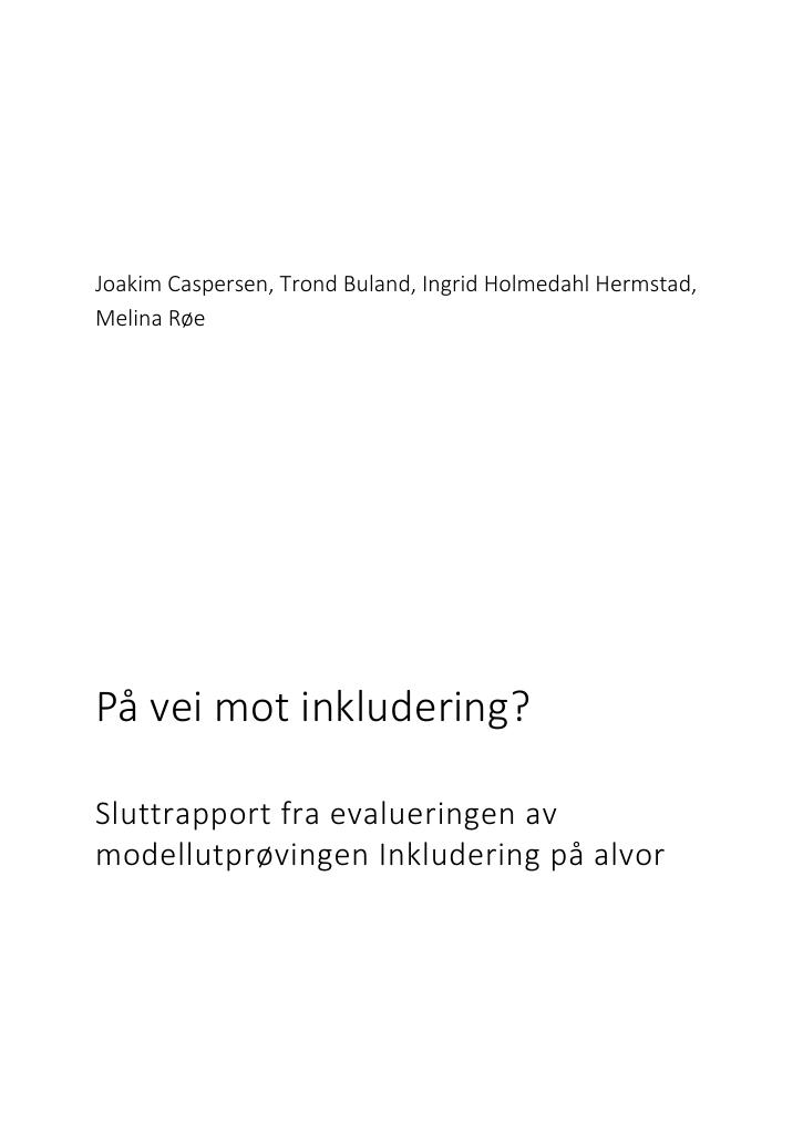 Forsiden av dokumentet På vei mot inkludering?
Sluttrapport fra evalueringen av
modellutprøvingen Inkludering på alvor