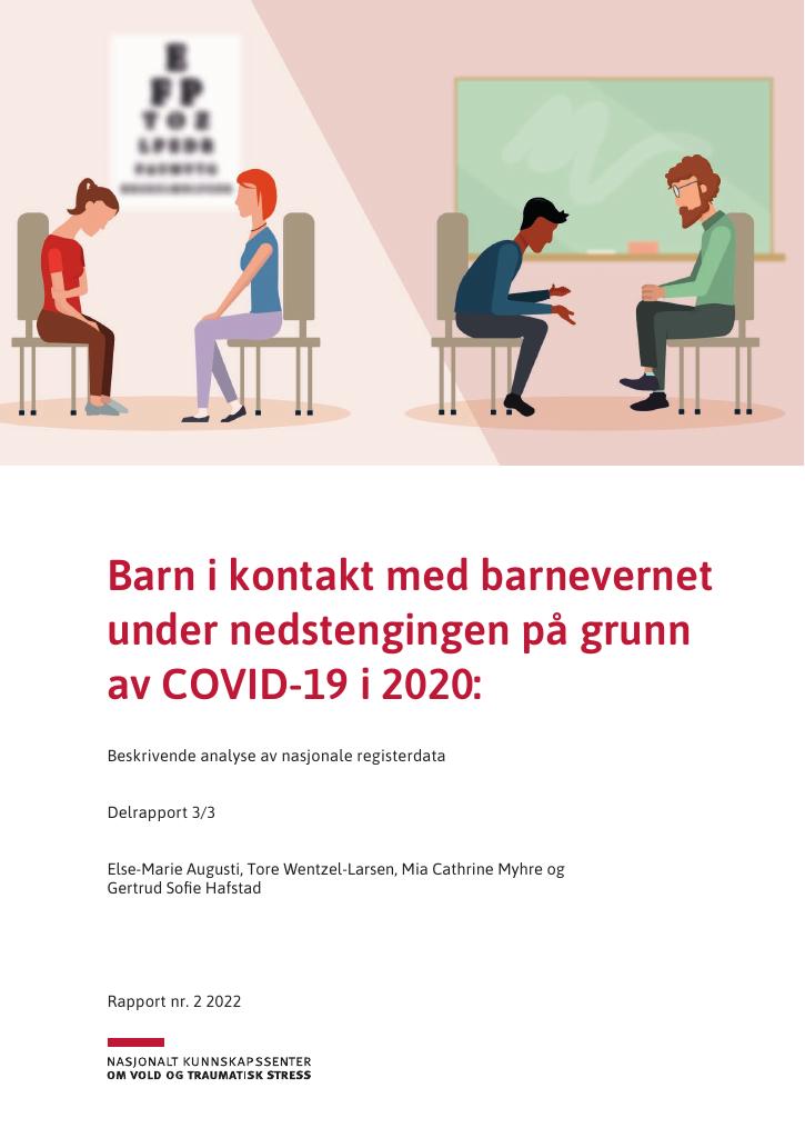 Forsiden av dokumentet Barn i kontakt med barnevernet under nedstengingen på grunn av COVID-19 i 2020. Beskrivende analyse av nasjonale registerdata. Delrapport 3 av 3.