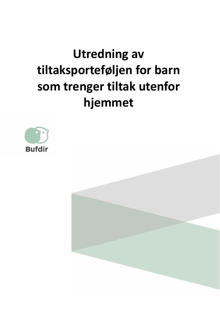 Forsiden av dokumentet Utredning av tiltaksporteføljen for barn som trenger tiltak utenfor hjemmet