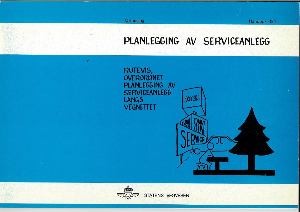 Forsiden av dokumentet Planlegging av serviceanlegg : Rutevis, overordnet planlegging av serviceanlegg langs vegnettet : [Håndbok 124]