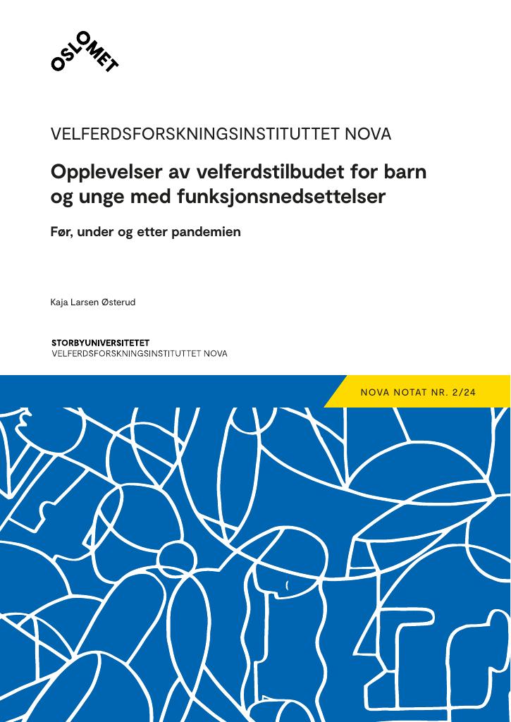 Forsiden av dokumentet Opplevelser av velferdstilbudet for barn og unge med funksjonsnedsettelser. Før, under og etter pandemien