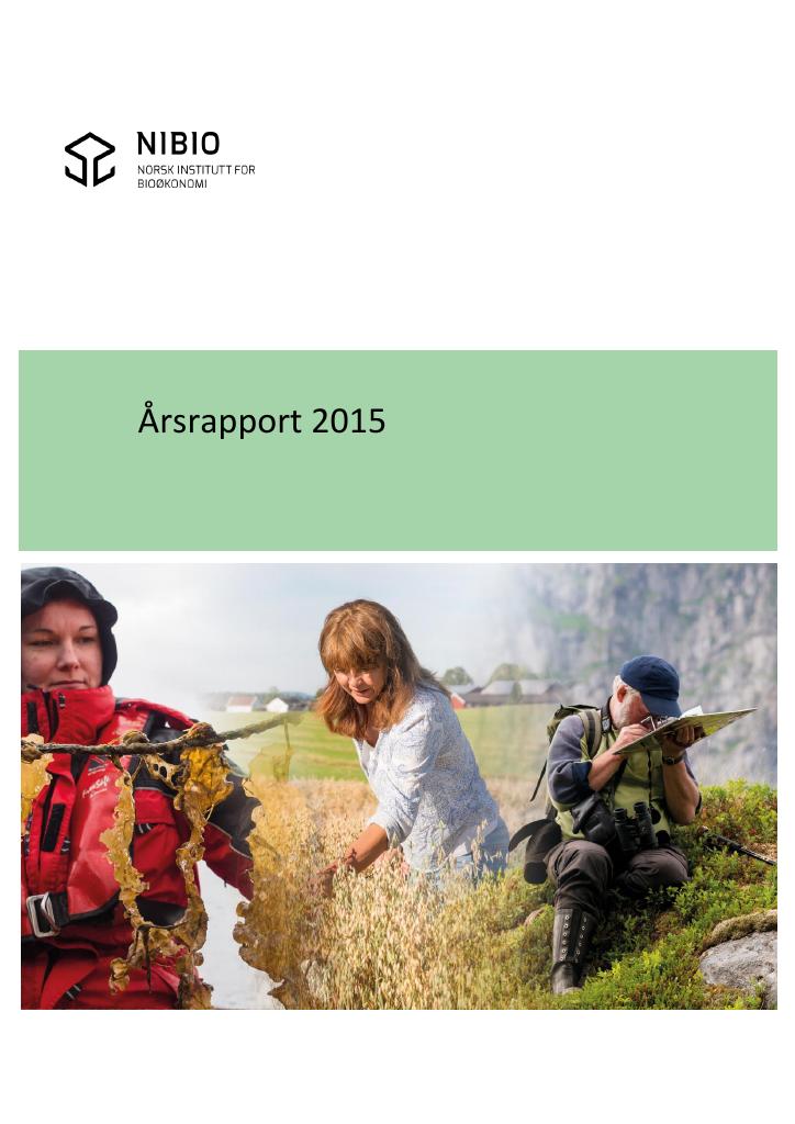 Forsiden av dokumentet Årsrapport Norsk institutt for bioøkonomi (NIBIO) 2015