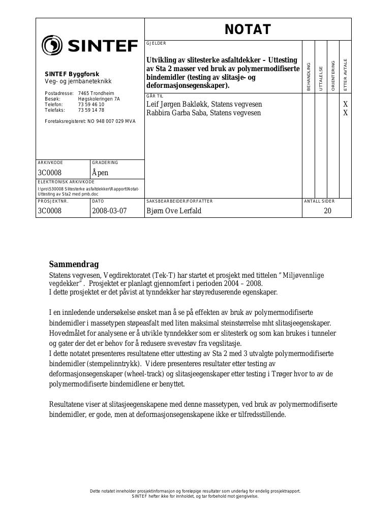 Forsiden av dokumentet Utvikling av slitesterke asfaltdekker – Uttesting av Sta 2 masser ved bruk av polymermodifiserte bindemidler (testing av slitasje- og deformasjonsegenskaper).