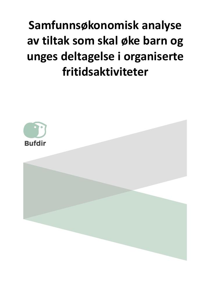 Forsiden av dokumentet Samfunnsøkonomisk analyse av tiltak som skal øke barn og unges deltagelse i organiserte fritidsaktiviteter.