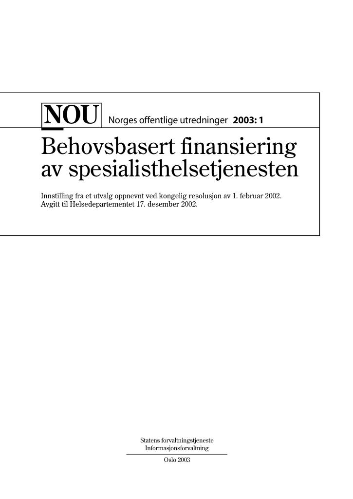 Forsiden av dokumentet NOU 2003: 1 - Behovsbasert finansiering av spesialisthelsetjenesten