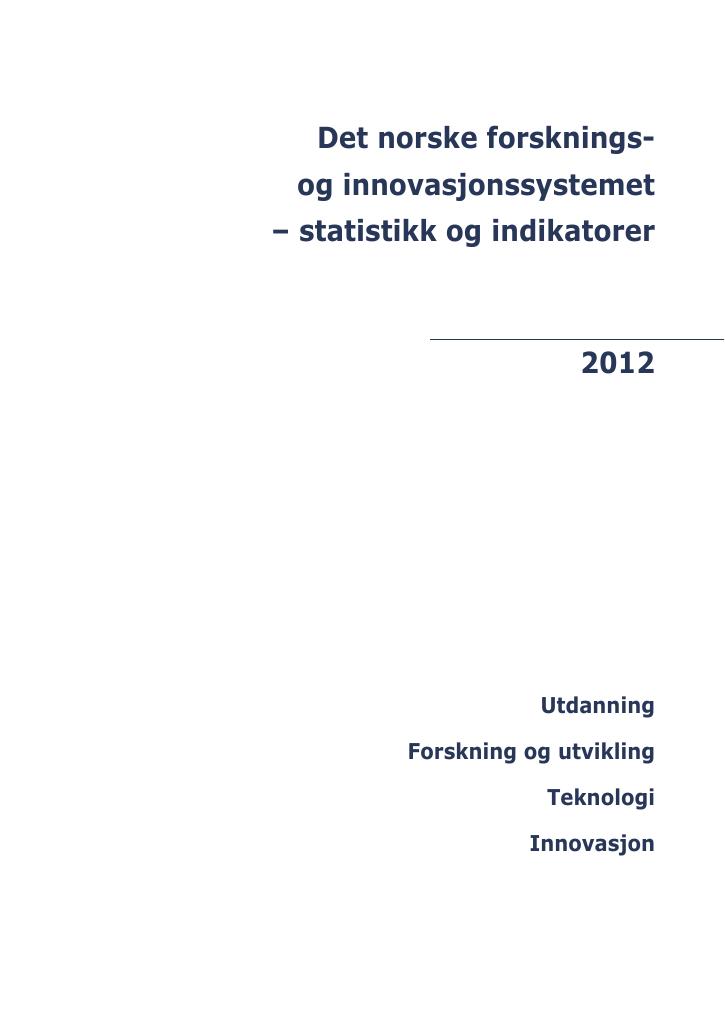 Indikatorrapporten 2012 - Det Norske Forsknings- Og Innovasjonssystemet ...