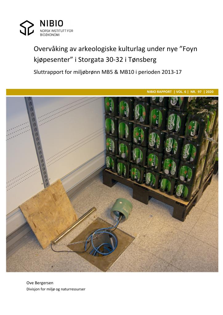 Forsiden av dokumentet Overvåking av arkeologiske kulturlag under nye ”Foyn kjøpesenter” i Storgata 30-32 i Tønsberg : sluttrapport for miljøbrønn MB5 & MB10 i perioden 2013-17