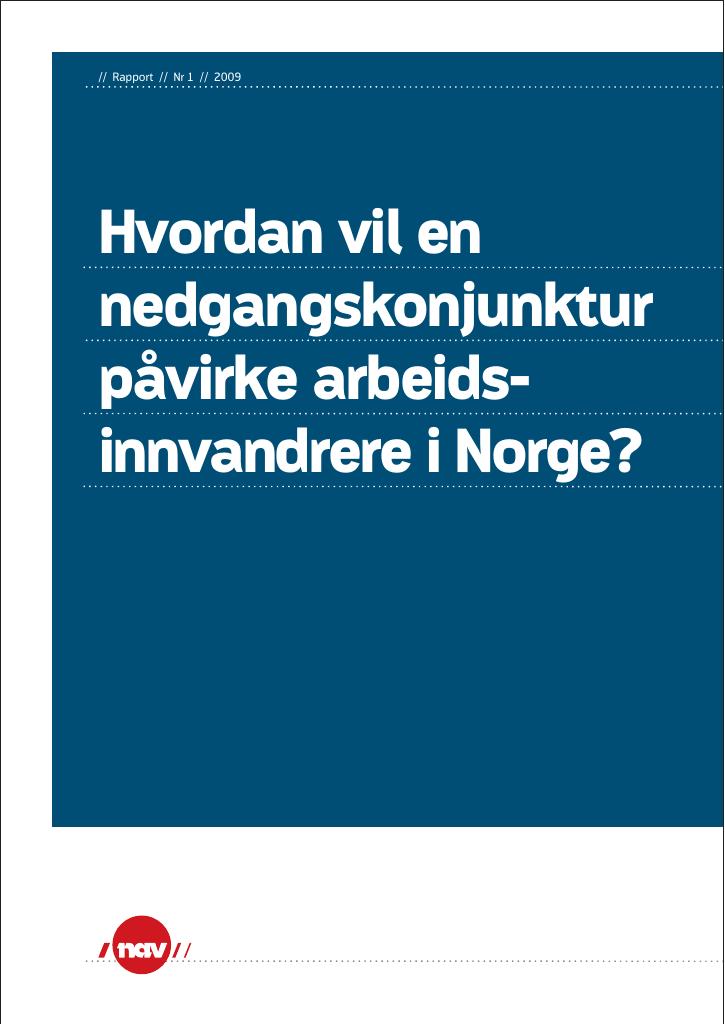 Forsiden av dokumentet Hvordan vil en
nedgangskonjunktur
påvirke arbeidsinnvandrere i Norge?