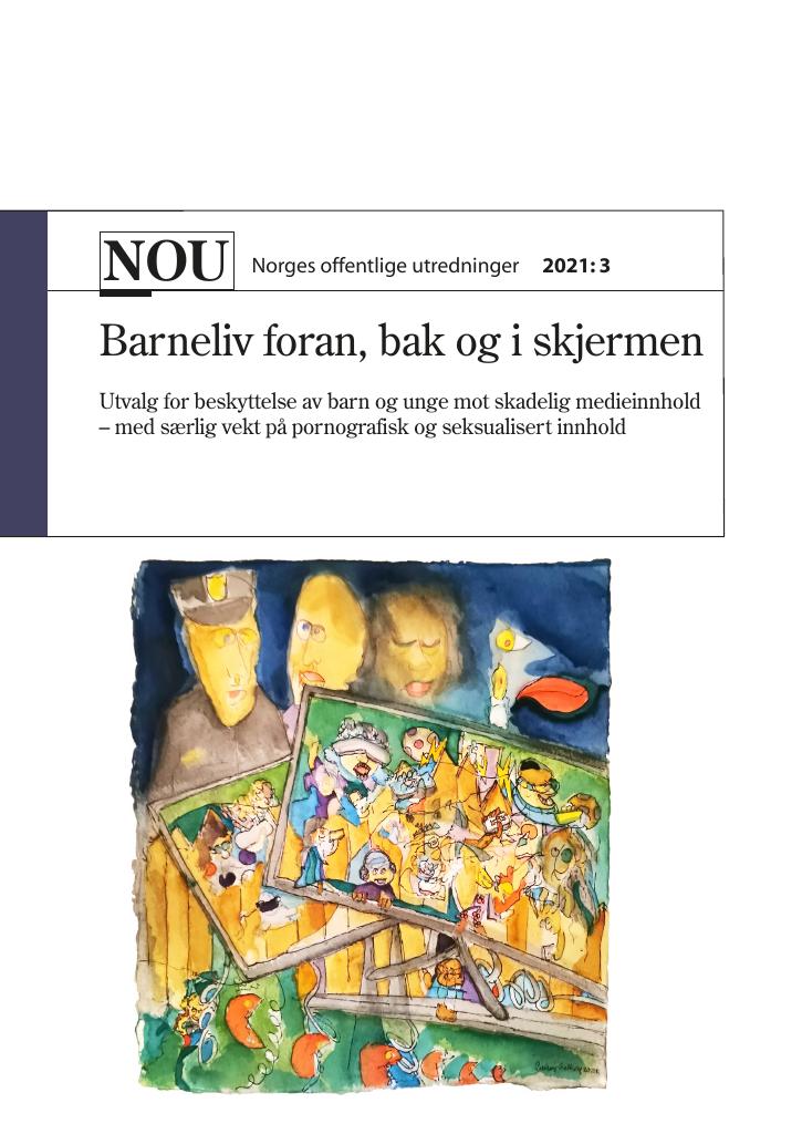 Forsiden av dokumentet NOU 2021: 3 - Barneliv foran, bak og i skjermen