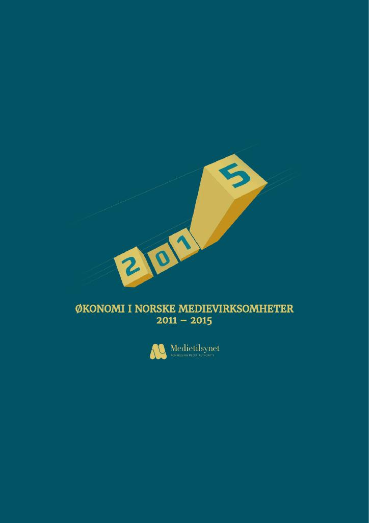 Forsiden av dokumentet ØKONOMI I NORSKE MEDIEVIRKSOMHETER 2011 – 2015