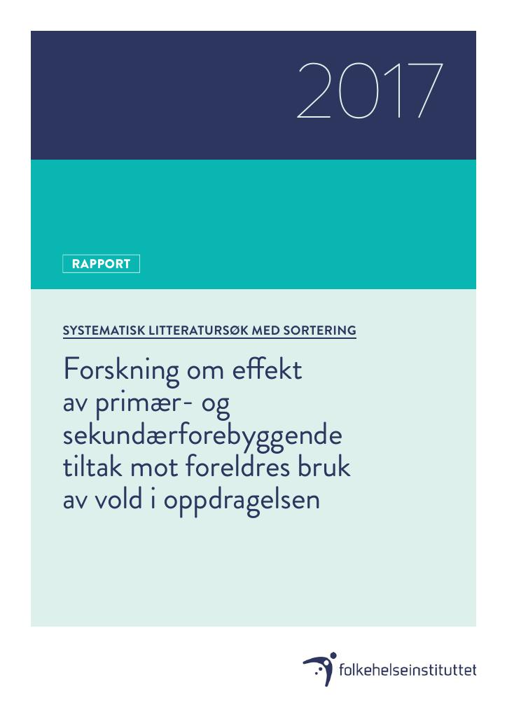 Forsiden av dokumentet Forskning om effekt av primær- og sekundærforebyggende tiltak mot foreldres bruk av vold i oppdragelsen