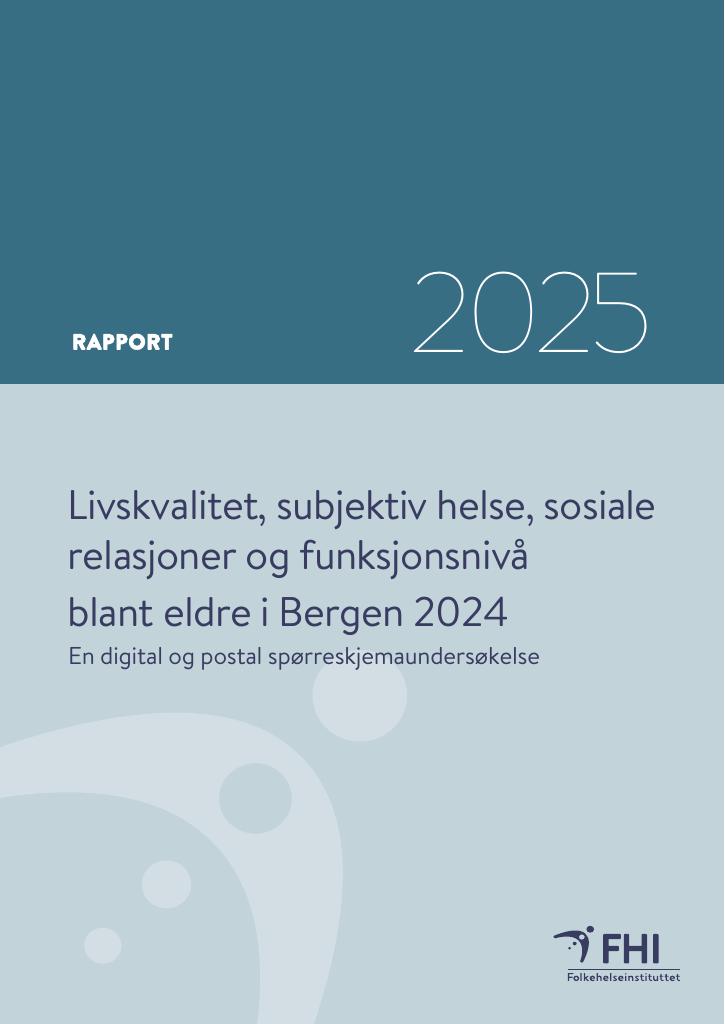 Forsiden av dokumentet Livskvalitet, subjektiv helse, sosiale relasjoner og funksjonsnivå blant eldre i Bergen 2024