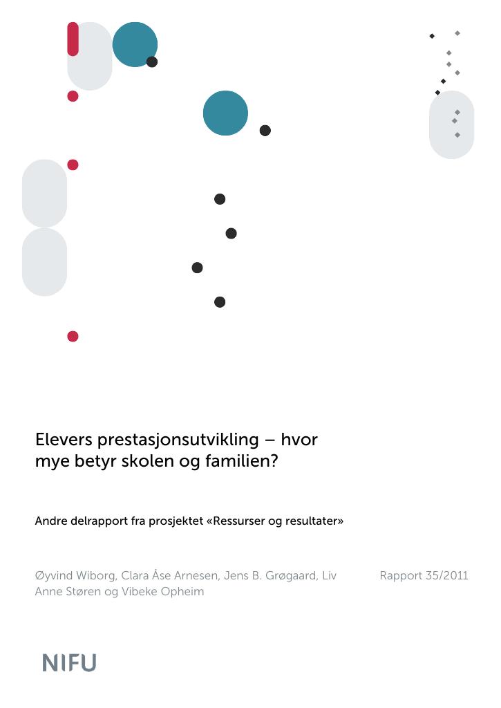 Forsiden av dokumentet Elevers prestasjonsutvikling – hvor mye betyr skolen og familien?